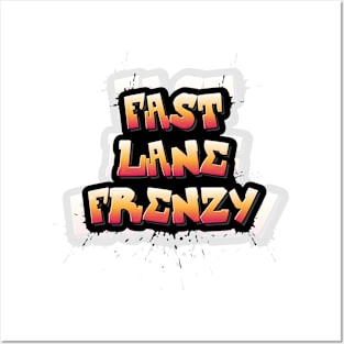 Fast Lane Frenzy Posters and Art